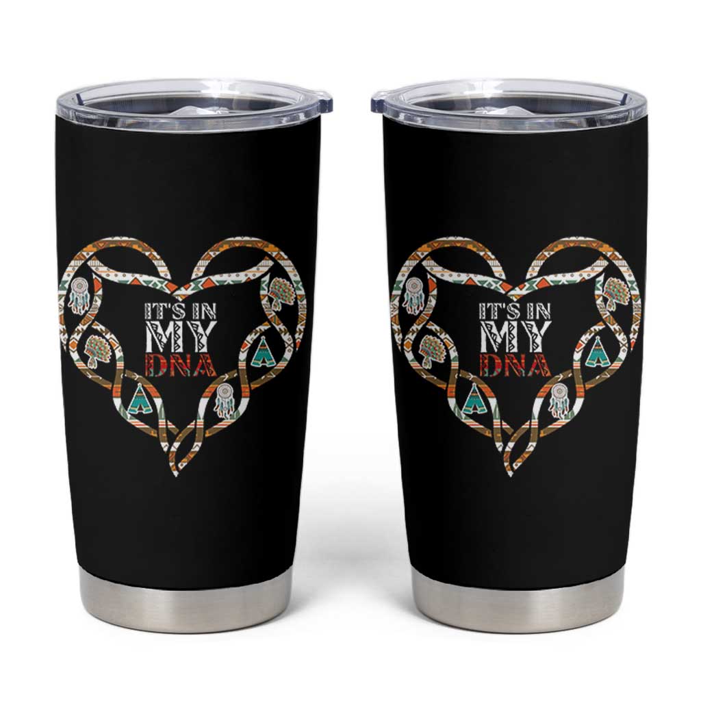 Native American Indian Tumbler Cup It Is In My DNA