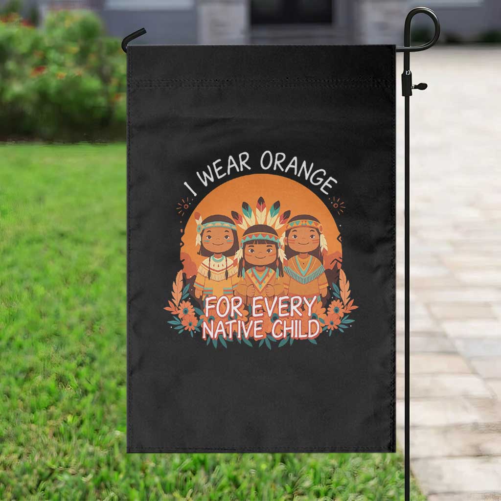Native American Child Garden Flag I Wear Orange For Every Native Child - Wonder Print Shop