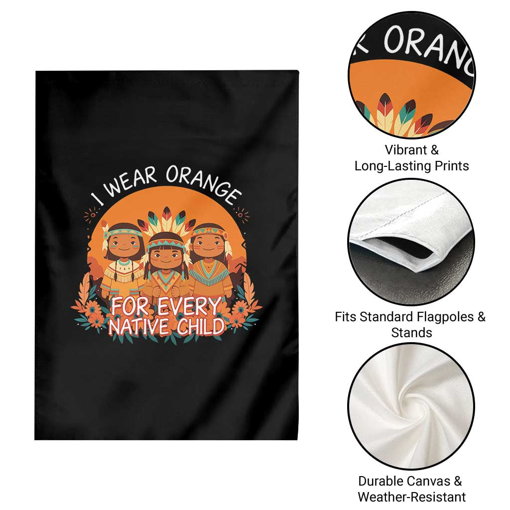Native American Child Garden Flag I Wear Orange For Every Native Child - Wonder Print Shop