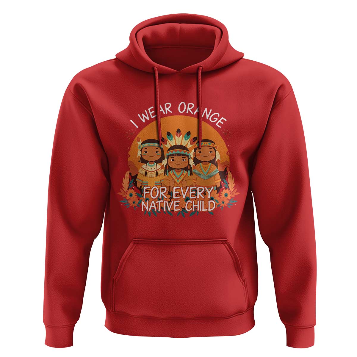 Native American Child Hoodie I Wear Orange For Every Native Child - Wonder Print Shop