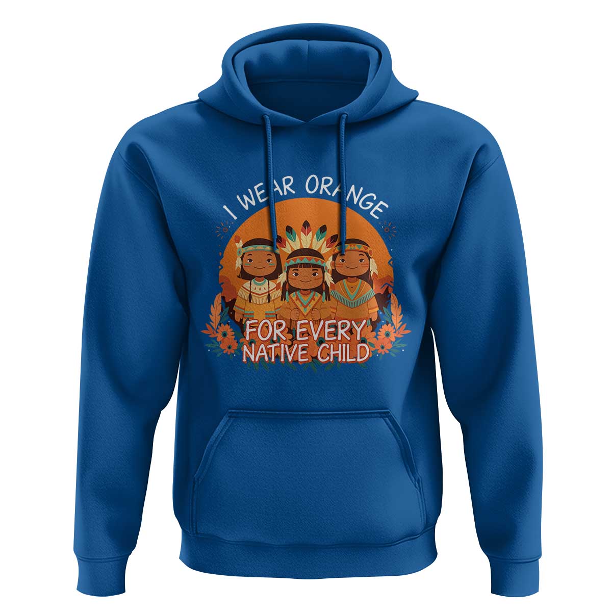 Native American Child Hoodie I Wear Orange For Every Native Child - Wonder Print Shop