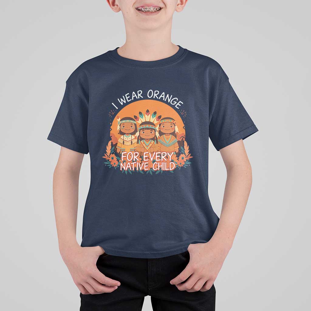 Native American Child T Shirt For Kid I Wear Orange For Every Native Child - Wonder Print Shop