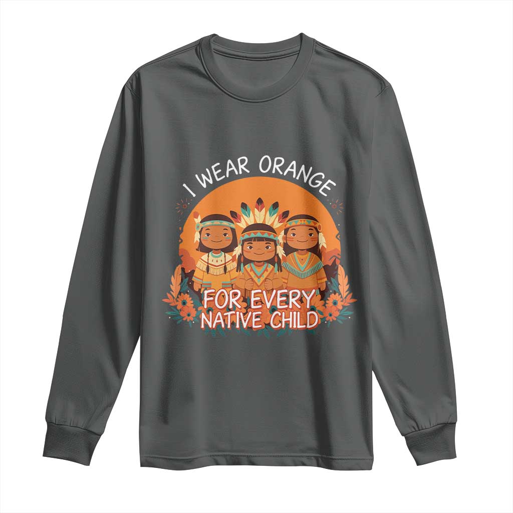 Native American Child Long Sleeve Shirt I Wear Orange For Every Native Child - Wonder Print Shop