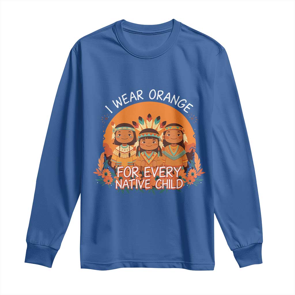 Native American Child Long Sleeve Shirt I Wear Orange For Every Native Child - Wonder Print Shop