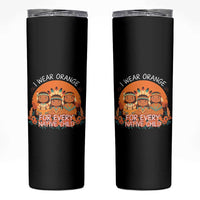 Native American Child Skinny Tumbler I Wear Orange For Every Native Child