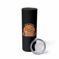 Native American Child Skinny Tumbler I Wear Orange For Every Native Child