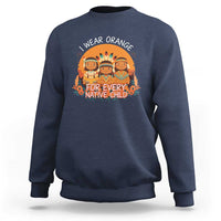 Native American Child Sweatshirt I Wear Orange For Every Native Child - Wonder Print Shop