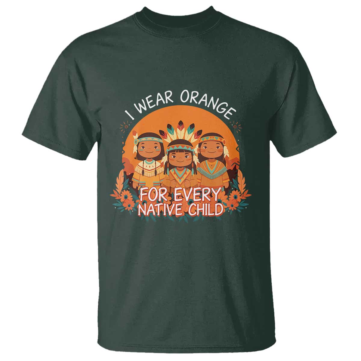 Native American Child T Shirt I Wear Orange For Every Native Child - Wonder Print Shop