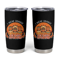 Native American Child Tumbler Cup I Wear Orange For Every Native Child
