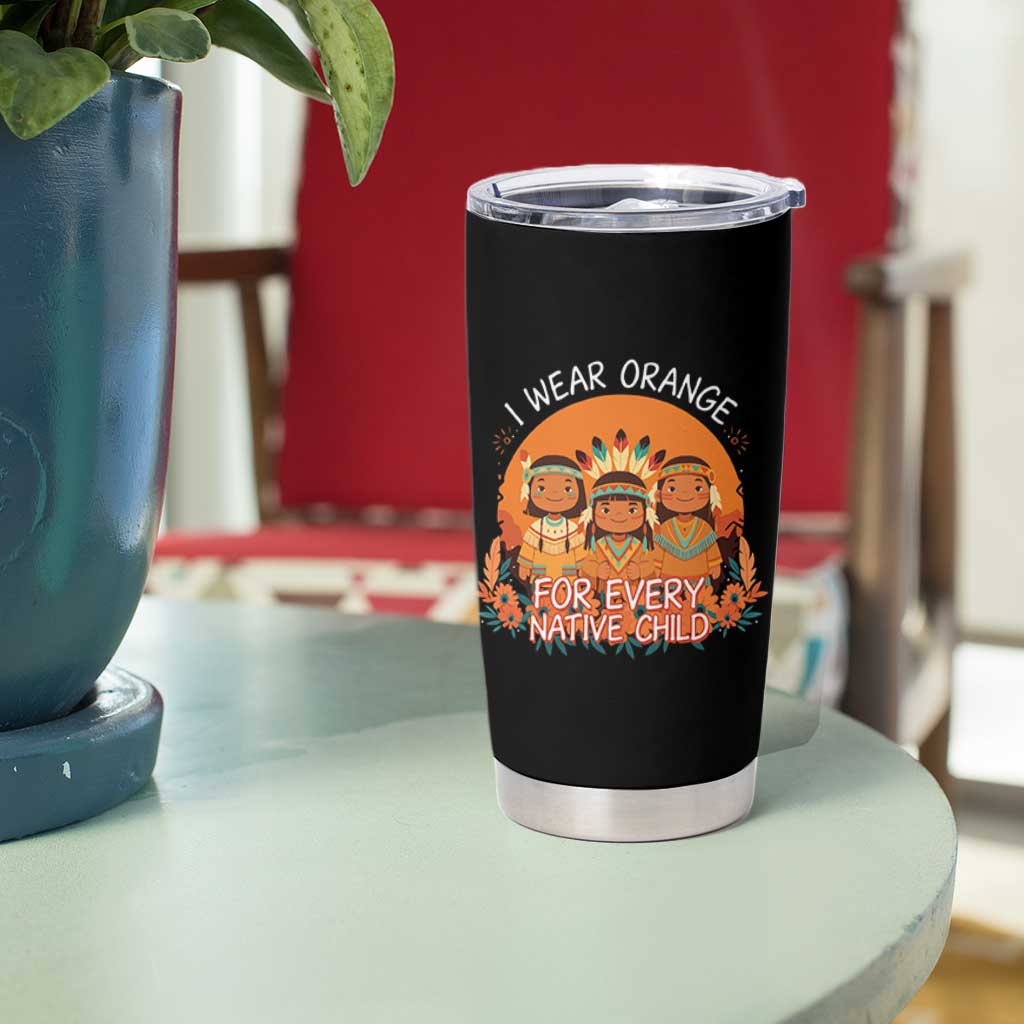 Native American Child Tumbler Cup I Wear Orange For Every Native Child