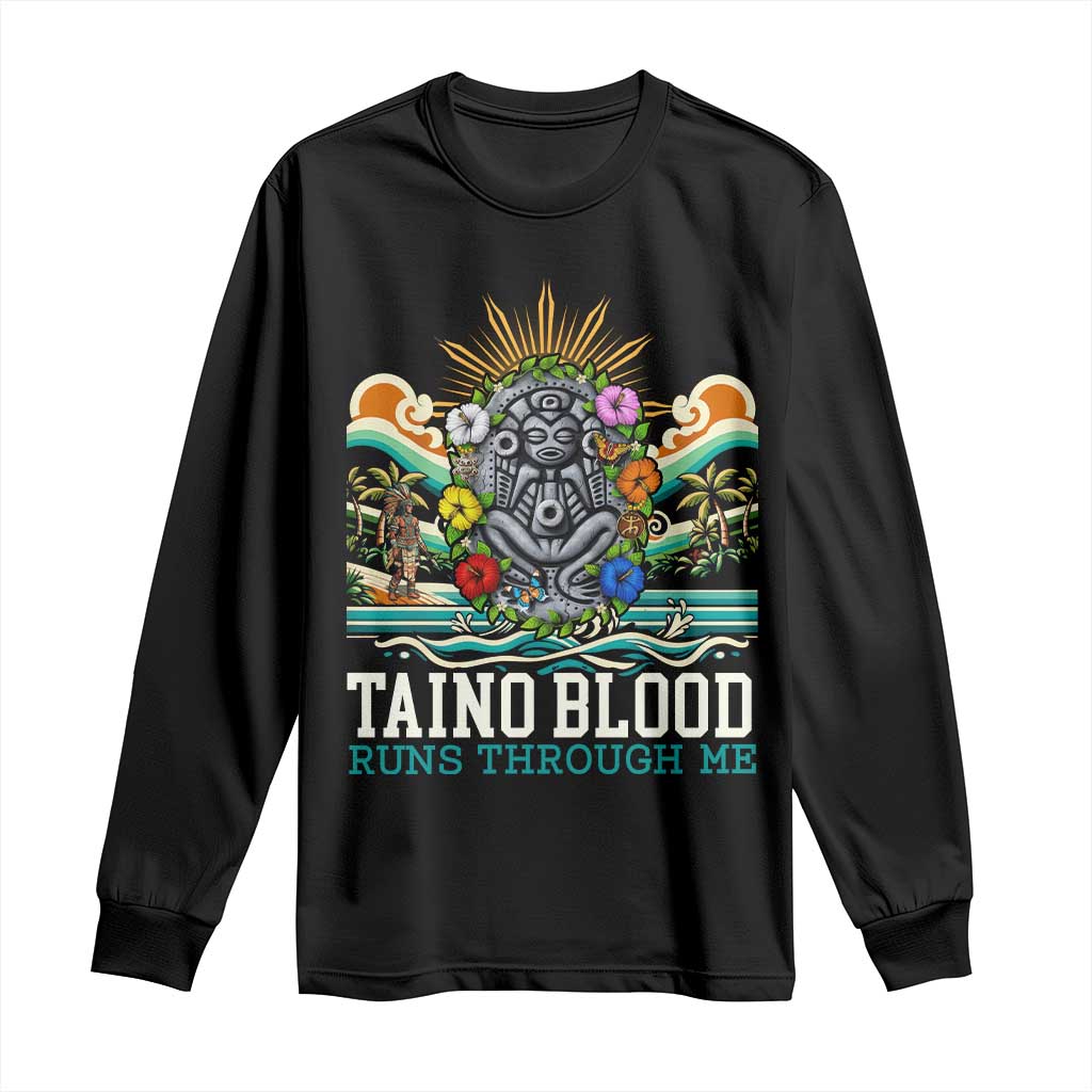 Indigenous Taino Warrior Puerto Rico Carribbean Culture Long Sleeve Shirt Taino Blood Runs Through Me - Wonder Print Shop