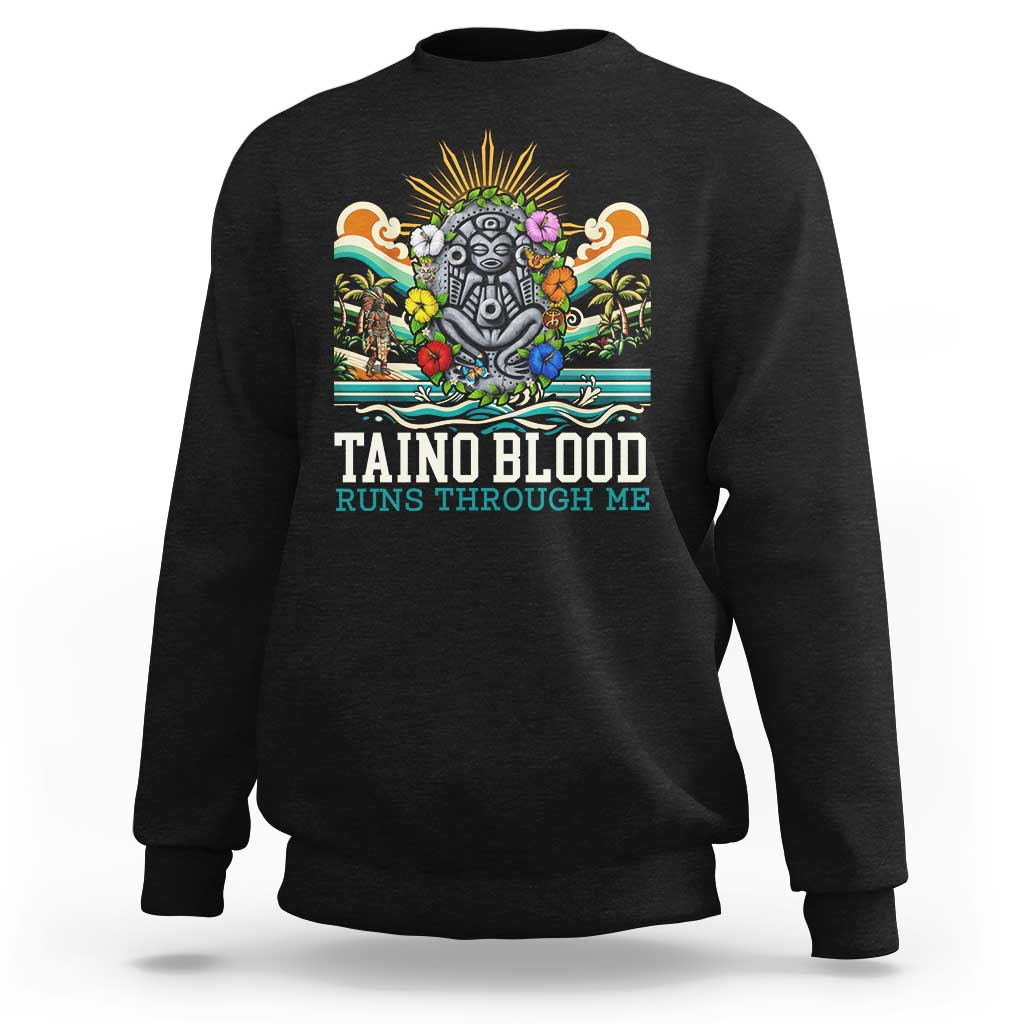 Indigenous Taino Warrior Puerto Rico Carribbean Culture Sweatshirt Taino Blood Runs Through Me - Wonder Print Shop