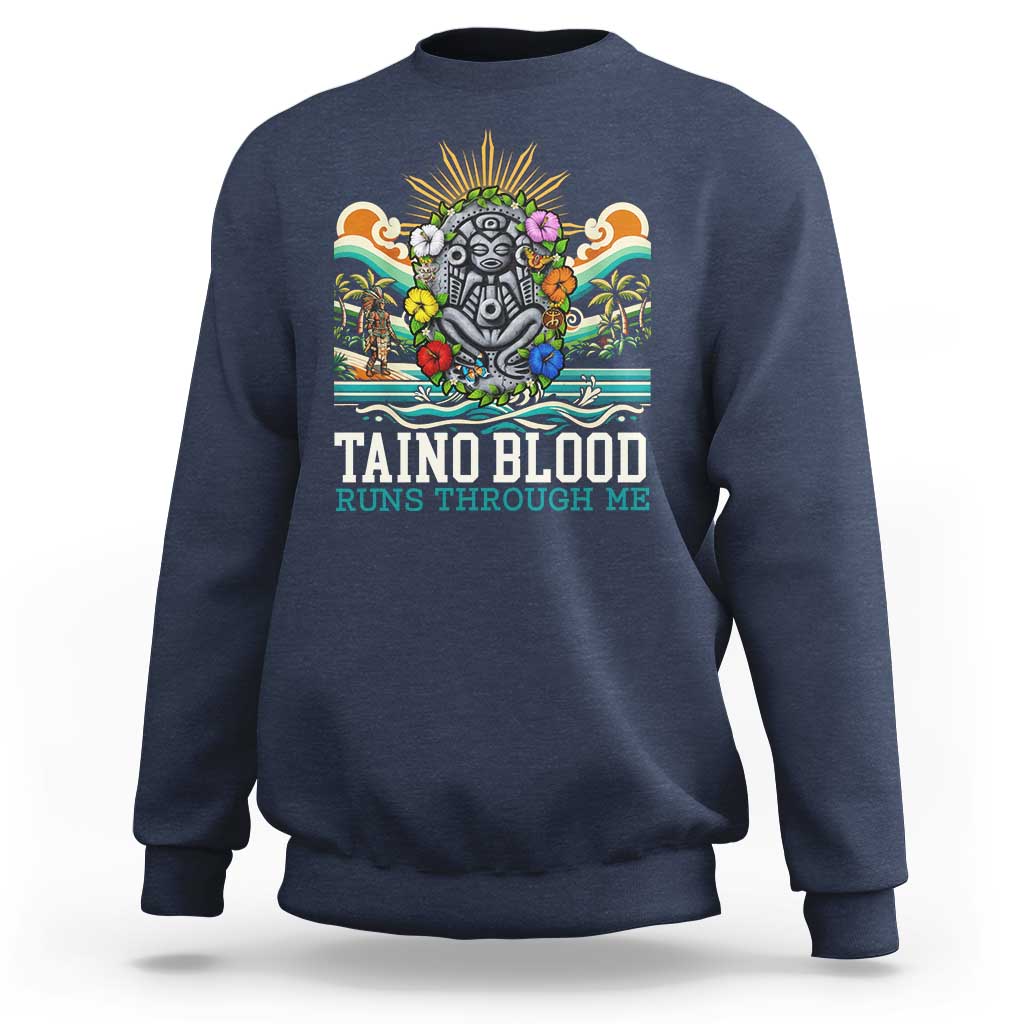 Indigenous Taino Warrior Puerto Rico Carribbean Culture Sweatshirt Taino Blood Runs Through Me - Wonder Print Shop