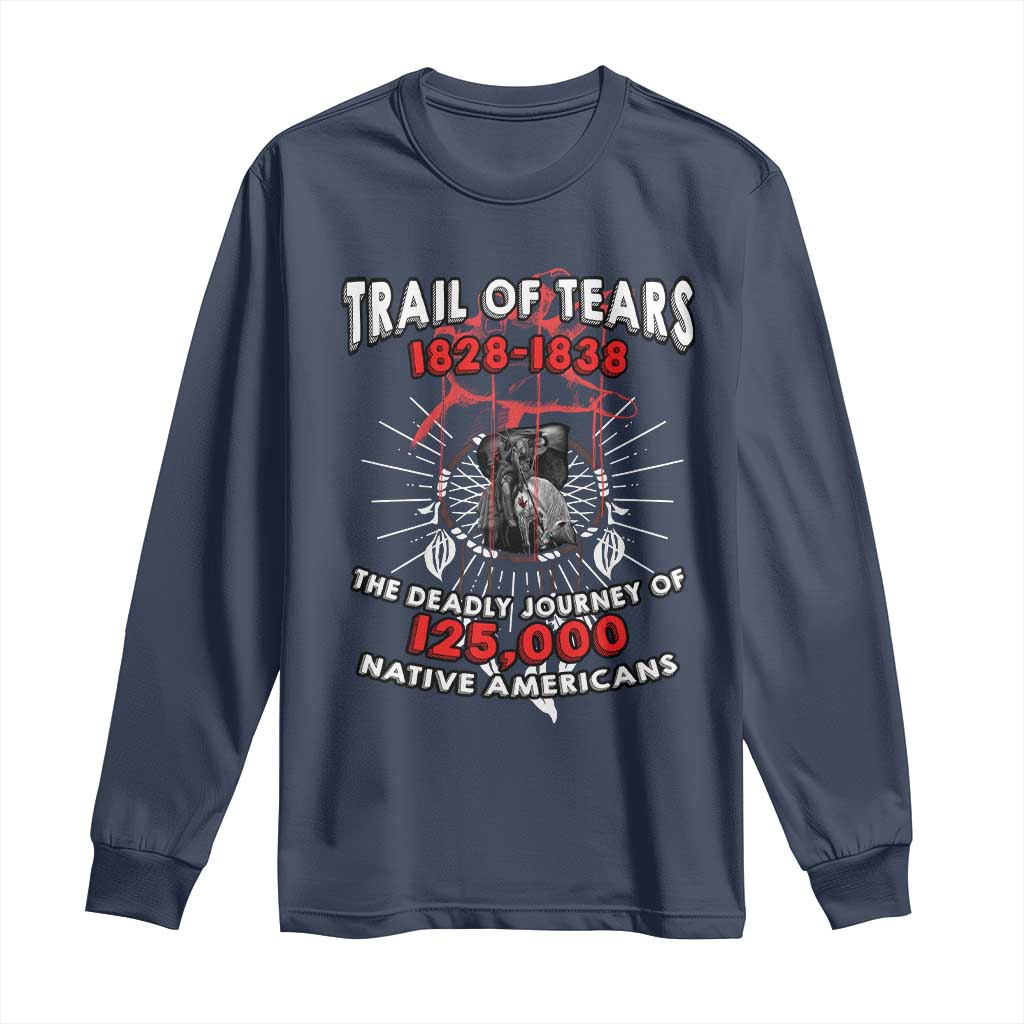 Native American Trail Of Tears Deadly Journey Long Sleeve Shirt - Wonder Print Shop