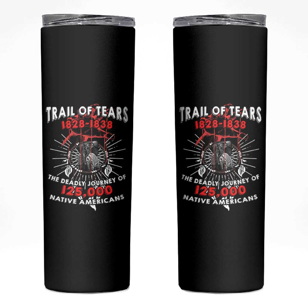 Native American Trail Of Tears Deadly Journey Skinny Tumbler