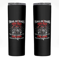 Native American Trail Of Tears Deadly Journey Skinny Tumbler