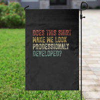 Does This Shirt Make Me Look Professionally Developed Humor Garden Flag Funny Teacher Humor