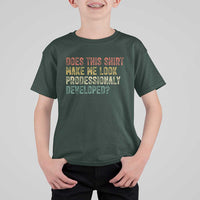 Does This Shirt Make Me Look Professionally Developed Humor T Shirt For Kid Funny Teacher Humor