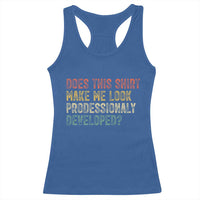 Does This Shirt Make Me Look Professionally Developed Humor Racerback Tank Top Funny Teacher Humor