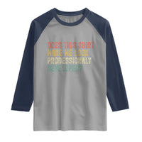 Does This Shirt Make Me Look Professionally Developed Humor Raglan Shirt Funny Teacher Humor