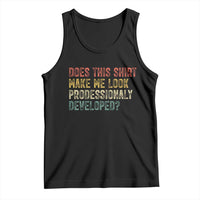 Does This Shirt Make Me Look Professionally Developed Humor Tank Top Funny Teacher Humor