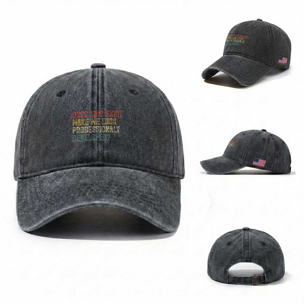 Does This Shirt Make Me Look Professionally Developed Humor Washed Cotton Baseball Cap Funny Teacher Humor