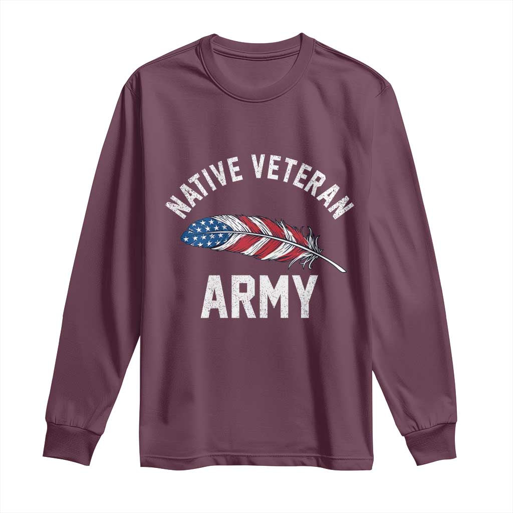 Native American Army Veteran US Flag Indigenous Soldier Long Sleeve Shirt
