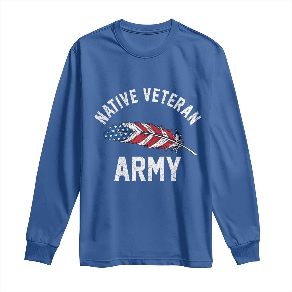 Native American Army Veteran US Flag Indigenous Soldier Long Sleeve Shirt