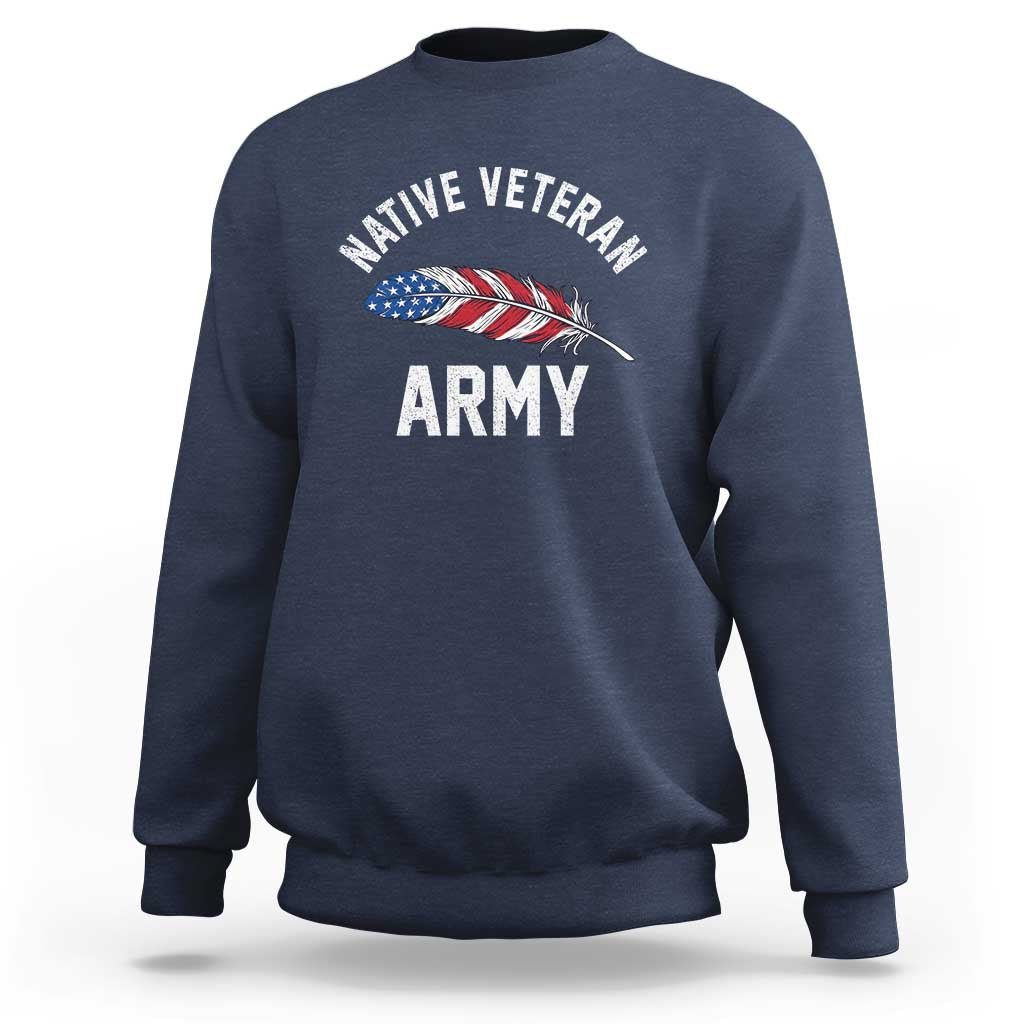 Native American Army Veteran US Flag Indigenous Soldier Sweatshirt
