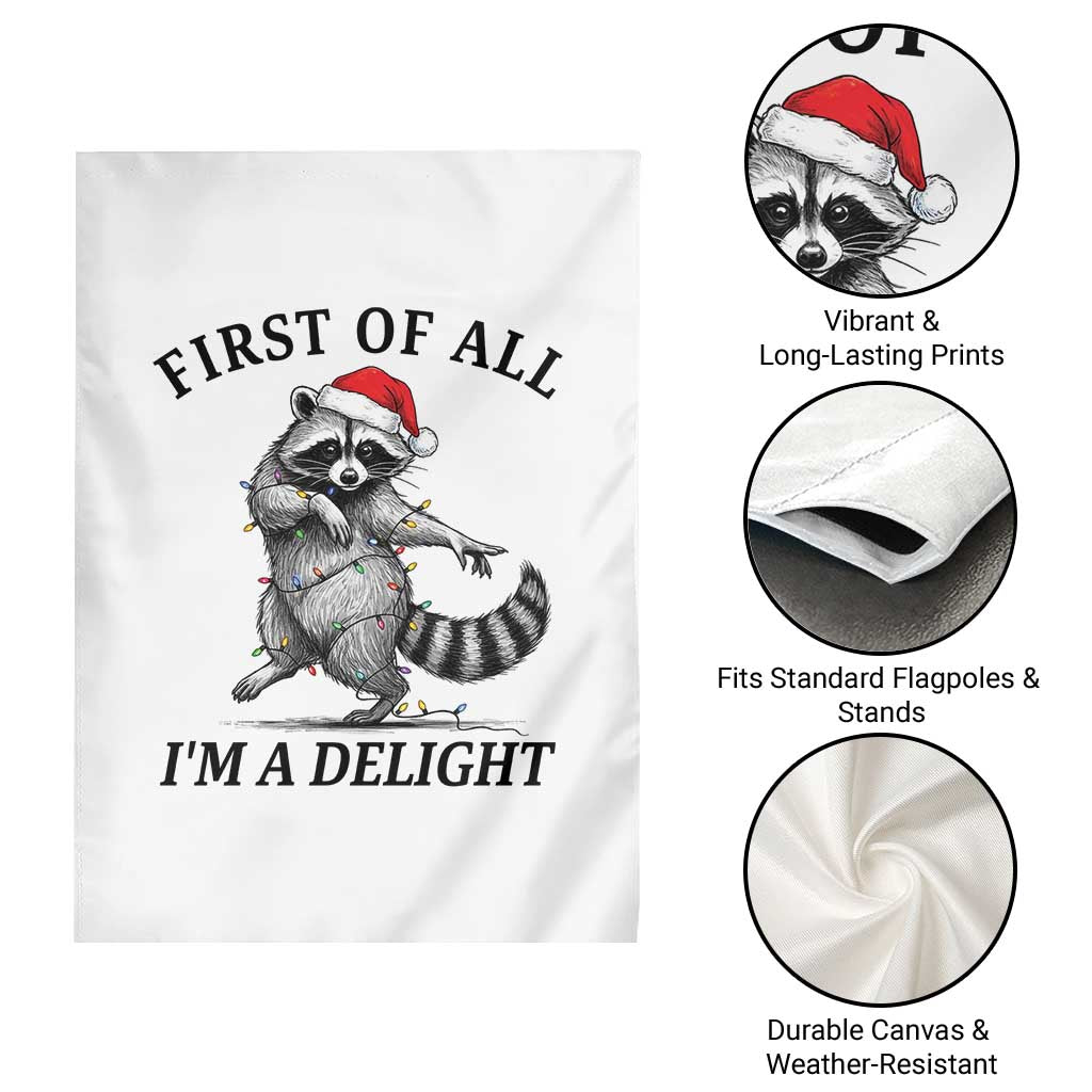 First Of All I Am A Delight Garden Flag Funny Christmas Raccoon - Wonder Print Shop