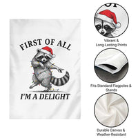 First Of All I Am A Delight Garden Flag Funny Christmas Raccoon - Wonder Print Shop