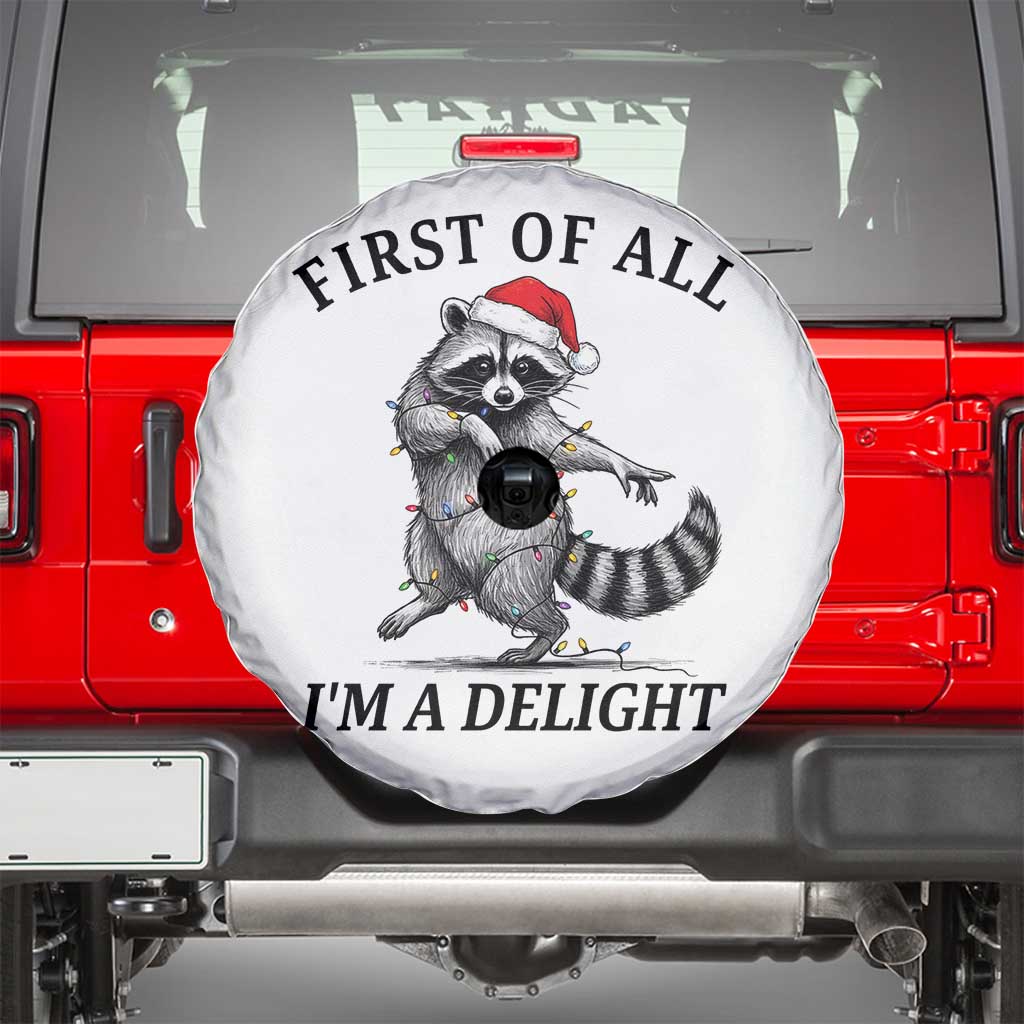 First Of All I Am A Delight Spare Tire Cover Funny Christmas Raccoon - Wonder Print Shop