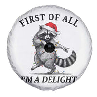 First Of All I Am A Delight Spare Tire Cover Funny Christmas Raccoon - Wonder Print Shop