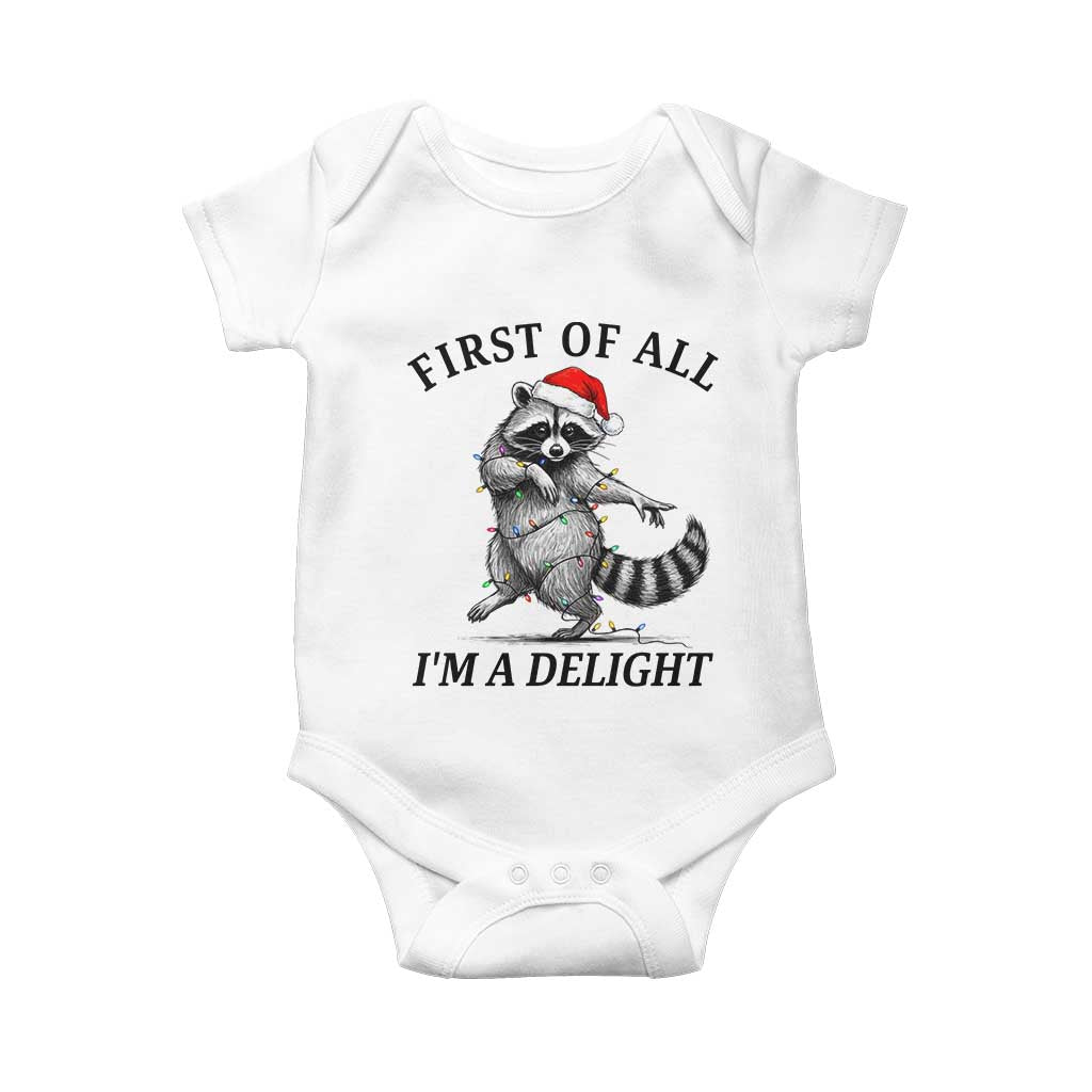 First Of All I Am A Delight Baby Onesie Funny Christmas Raccoon - Wonder Print Shop