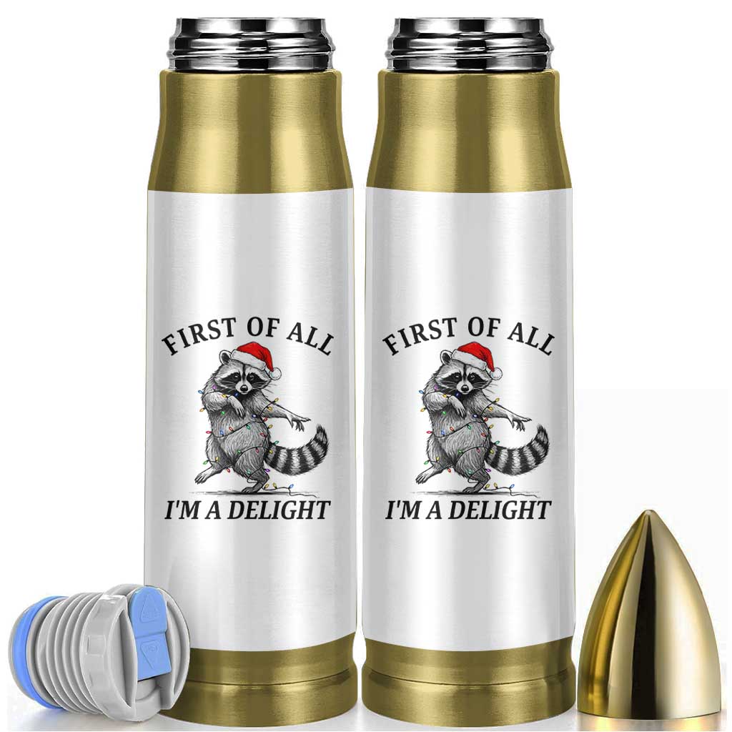 First Of All I Am A Delight Bullet Tumbler Funny Christmas Raccoon - Wonder Print Shop
