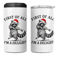 First Of All I Am A Delight 4 in 1 Can Cooler Tumbler Funny Christmas Raccoon - Wonder Print Shop