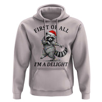First Of All I Am A Delight Hoodie Funny Christmas Raccoon - Wonder Print Shop