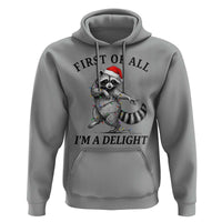 First Of All I Am A Delight Hoodie Funny Christmas Raccoon - Wonder Print Shop