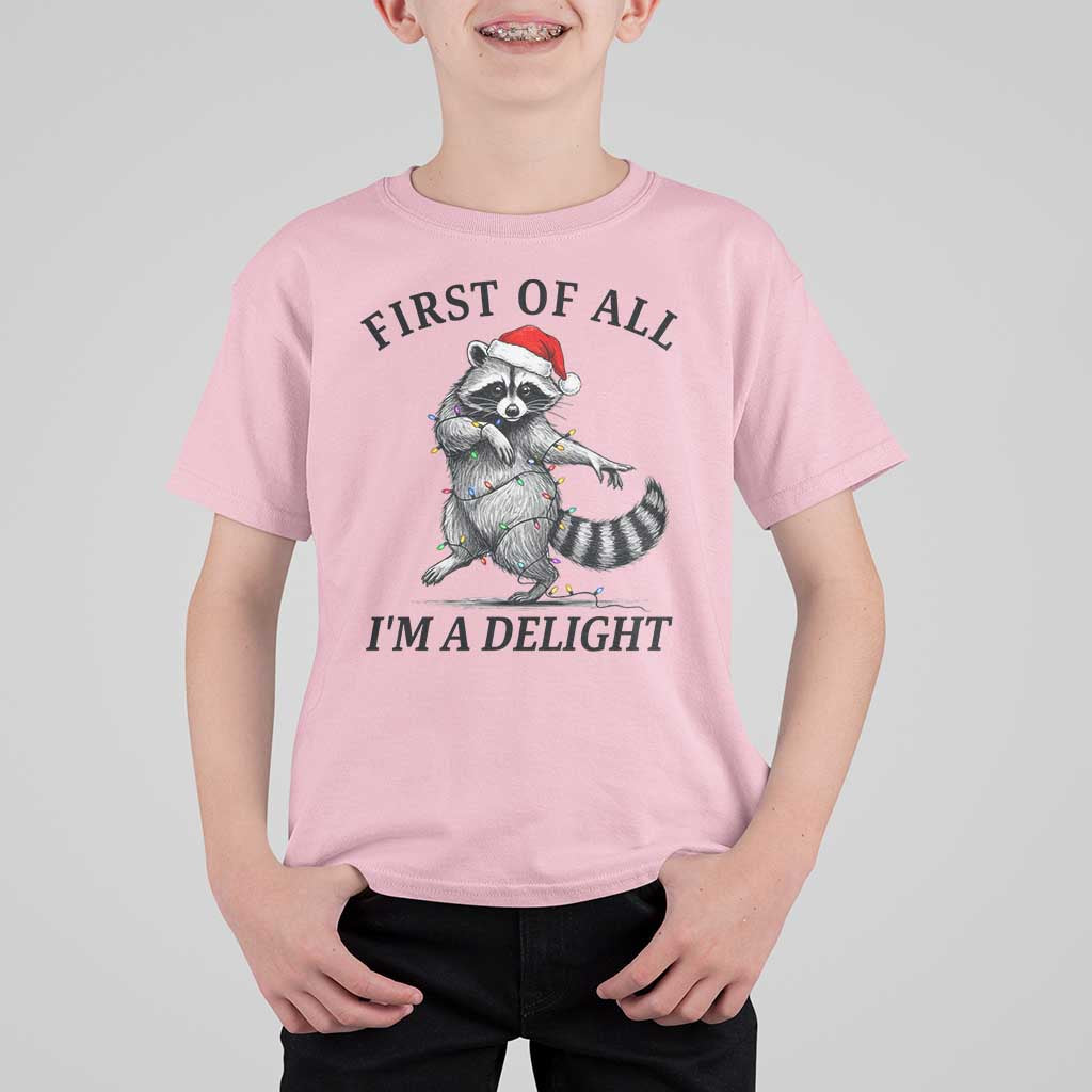 First Of All I Am A Delight T Shirt For Kid Funny Christmas Raccoon - Wonder Print Shop