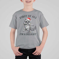 First Of All I Am A Delight T Shirt For Kid Funny Christmas Raccoon - Wonder Print Shop