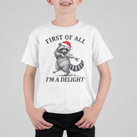 First Of All I Am A Delight T Shirt For Kid Funny Christmas Raccoon - Wonder Print Shop