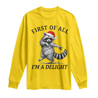 First Of All I Am A Delight Long Sleeve Shirt Funny Christmas Raccoon - Wonder Print Shop