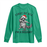 First Of All I Am A Delight Long Sleeve Shirt Funny Christmas Raccoon - Wonder Print Shop