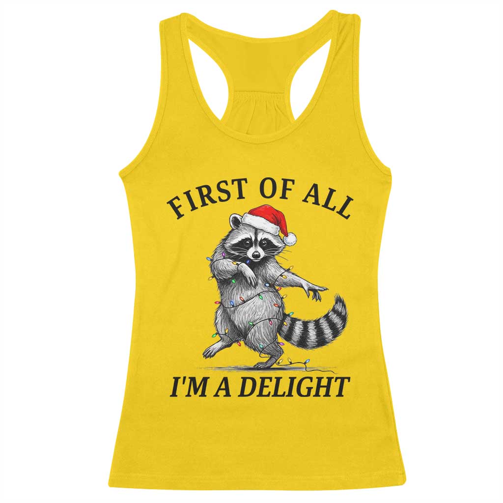 First Of All I Am A Delight Racerback Tank Top Funny Christmas Raccoon - Wonder Print Shop