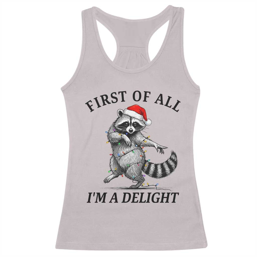 First Of All I Am A Delight Racerback Tank Top Funny Christmas Raccoon - Wonder Print Shop