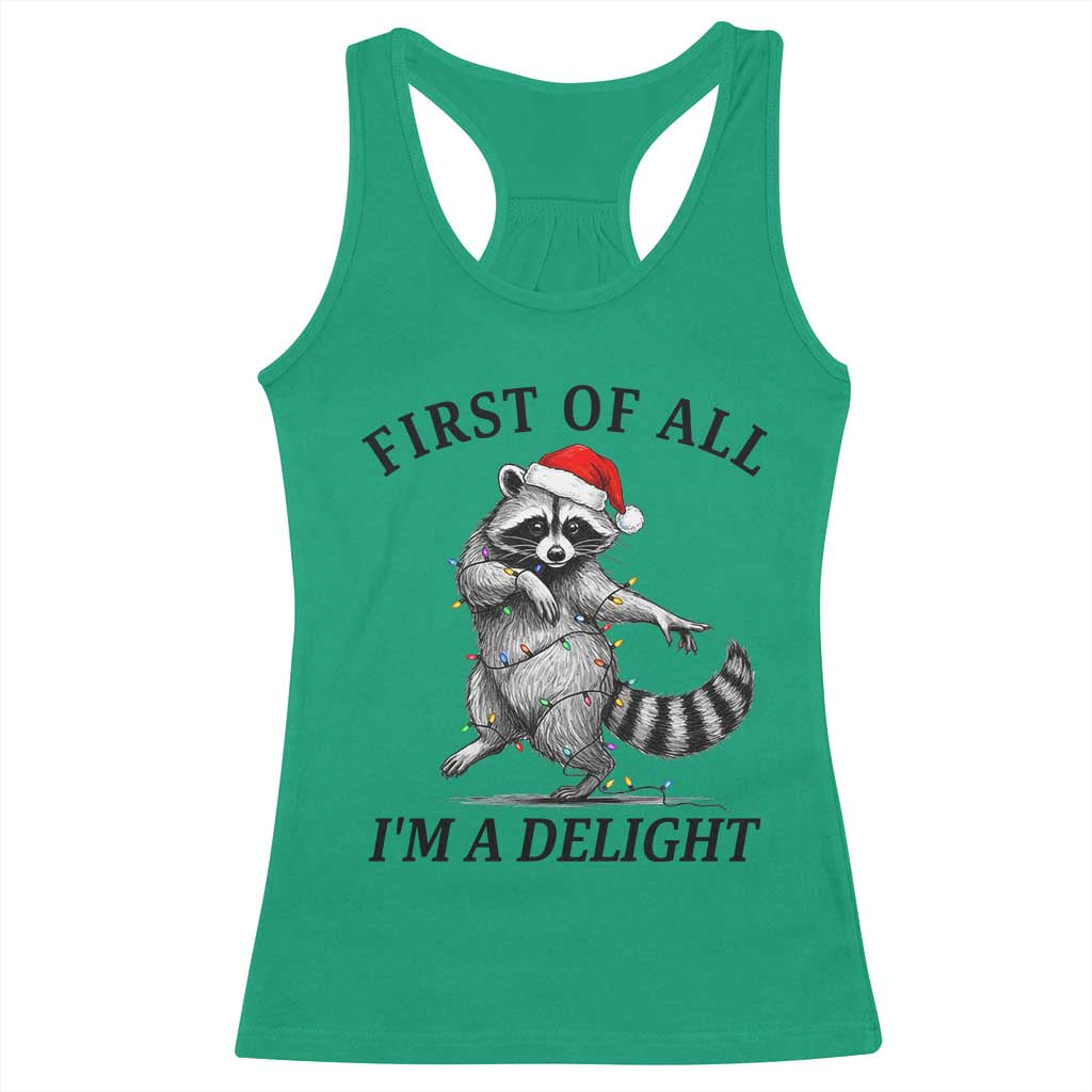 First Of All I Am A Delight Racerback Tank Top Funny Christmas Raccoon - Wonder Print Shop