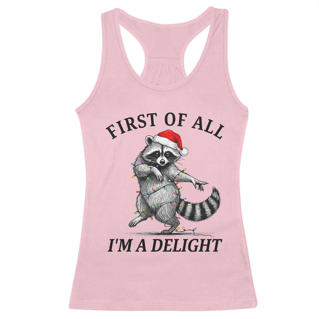 First Of All I Am A Delight Racerback Tank Top Funny Christmas Raccoon - Wonder Print Shop