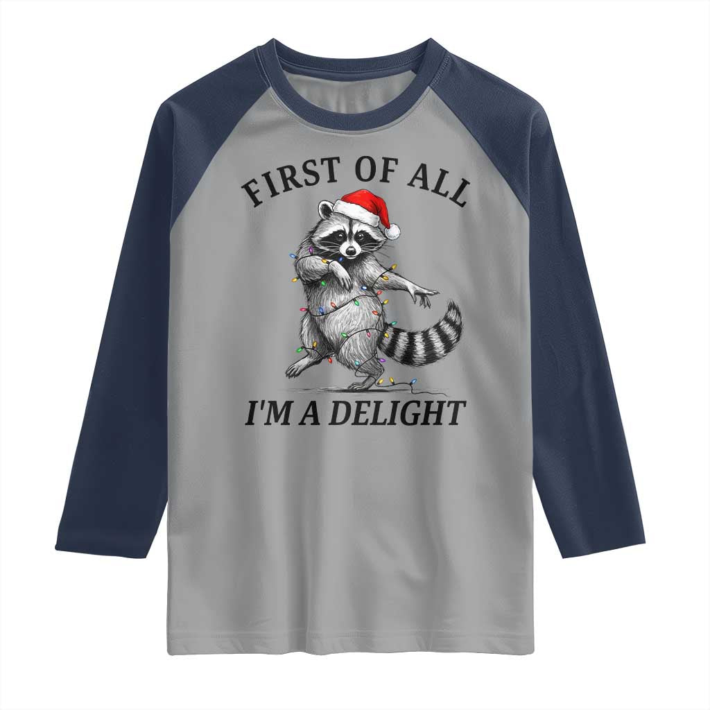First Of All I Am A Delight Raglan Shirt Funny Christmas Raccoon - Wonder Print Shop