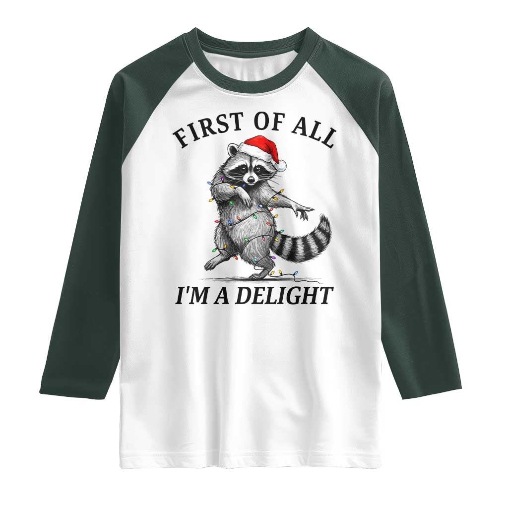 First Of All I Am A Delight Raglan Shirt Funny Christmas Raccoon - Wonder Print Shop
