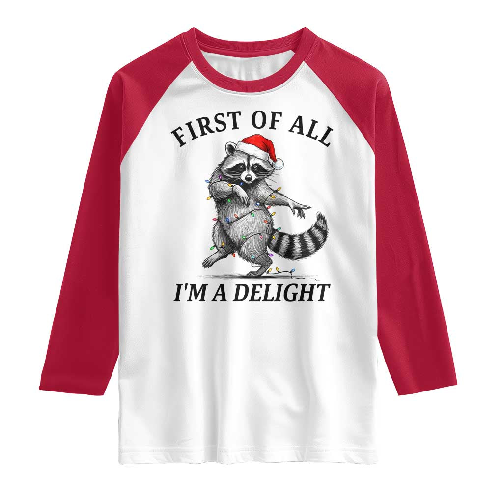 First Of All I Am A Delight Raglan Shirt Funny Christmas Raccoon - Wonder Print Shop